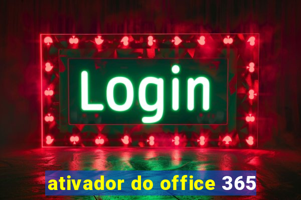 ativador do office 365